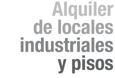 Alquiler de locales industriales y pisos